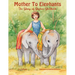 Mother To Elephants: The Story of Daphne Sheldrick