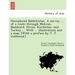 Unexplored Balūchistan. A survey ... of a route through Mekran, Bashkurd, Persia, Kurdistan, and Turkey ... With ... illustrations and a map. [W