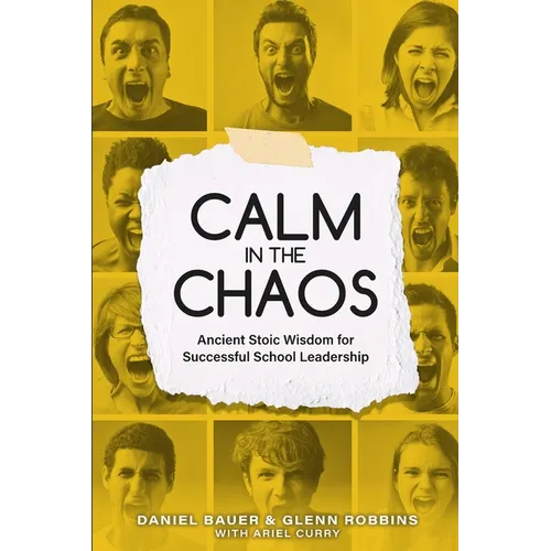 Calm in the Chaos: Ancient Stoic Wisdom for Successful School Leadership