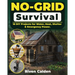 No-grid Survival: 16 DIY Projects for Water, Heat, Shelter, & Emergency Power.
