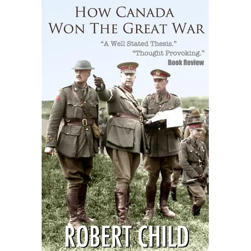 How Canada Won the Great War