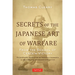 Secrets of the Japanese Art of Warfare: From the School of Certain Victory