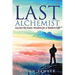 The Last Alchemist: Ancient Hermetic Wisdom for a Modern Life