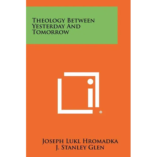 Theology Between Yesterday and Tomorrow