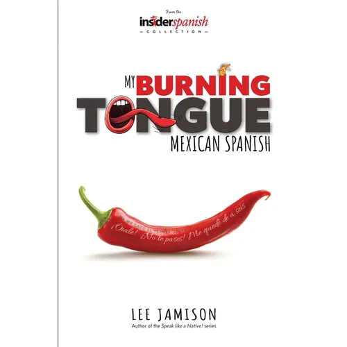 My Burning Tongue: Mexican Spanish
