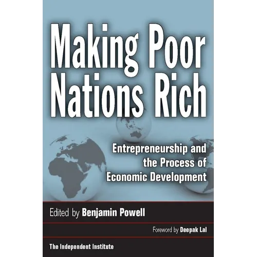 Making Poor Nations Rich: Entrepreneurship and the Process of Economic Development