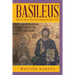Basileus: History of the Byzantine Emperors 284-1453