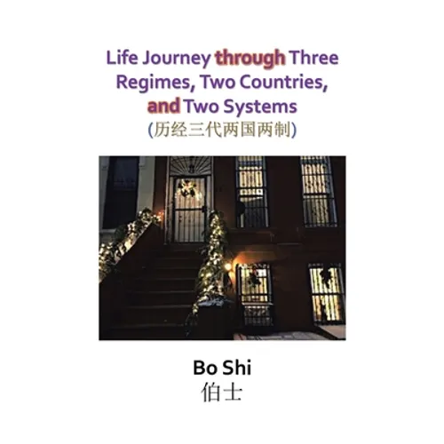 Life Journey Through Three Regimes, Two Countries and Two Systems
