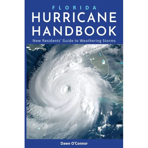 Florida Hurricane Handbook: New Residents' Guide to Weathering Storms