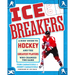 Ice Breakers: A Kids' Guide to Hockey and the Greatest Players Who Changed the Game