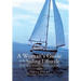A Woman's Guide to the Sailing Lifestyle: The Essentials and Fun of Sailing Off the New England Coast