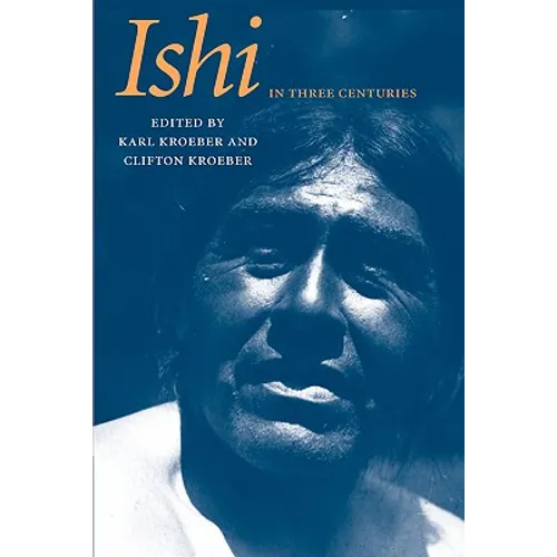 Ishi in Three Centuries