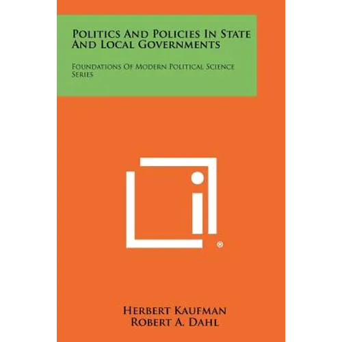 Politics And Policies In State And Local Governments: Foundations Of Modern Political Science Series