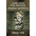 Searching for Arthur... Finding Arthwys: The Real Arthur in Dark Age Britain