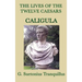 The Lives of the Twelve Caesars -Caligula-: The Emperor and the Corruption of Power