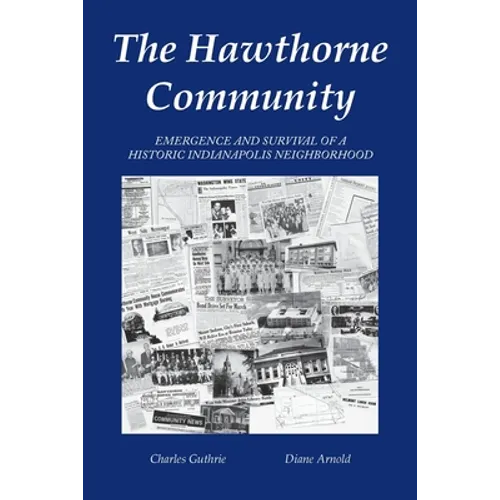 The Hawthorne Community: Emergence and Survival of a Historic Indianapolis Neighborhood