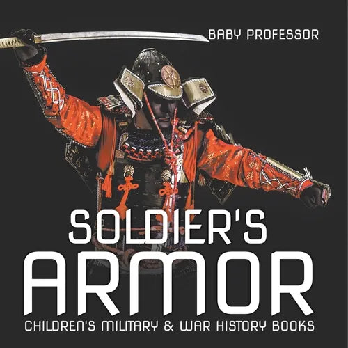 Soldier's Armor Children's Military & War History Books