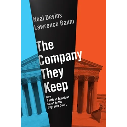 The Company They Keep: How Partisan Divisions Came to the Supreme Court