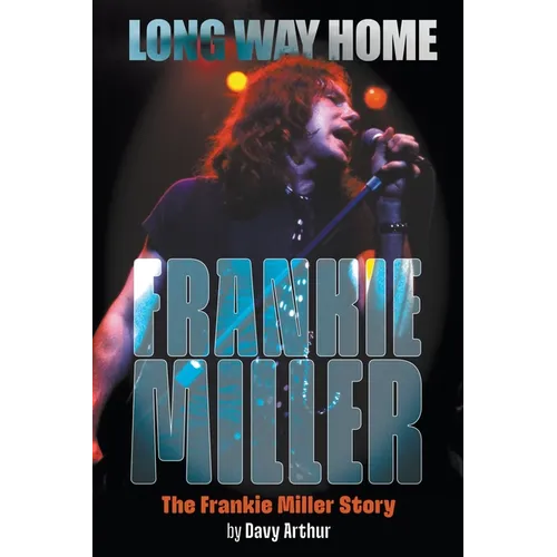 Long Way Home: The Frankie Miller Story