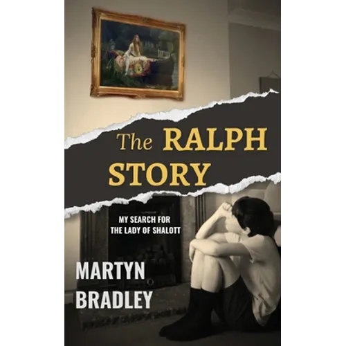 The Ralph Story: My Search for The Lady of Shalott