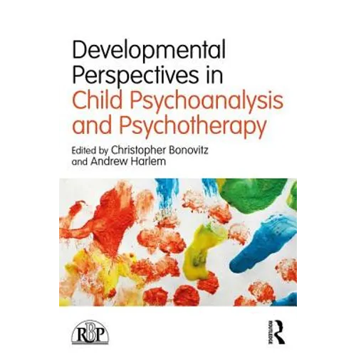 Developmental Perspectives in Child Psychoanalysis and Psychotherapy