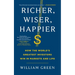 Richer, Wiser, Happier: How the World's Greatest Investors Win in Markets and Life