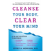 Cleanse Your Body, Clear Your Mind: A 10-Day Solution to Reverse Allergies, Fatigue, Stomaches, Headaches, Eczema, Asthma, Joint Stiffness, Mood Swing