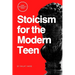 Stoicism for the Modern Teen