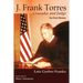 J. Frank Torres: Crusader and Judge, An Oral History