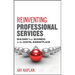 Reinventing Professional Services: Building Your Business in the Digital Marketplace