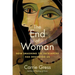 The End of Woman: How Smashing the Patriarchy Has Destroyed Us