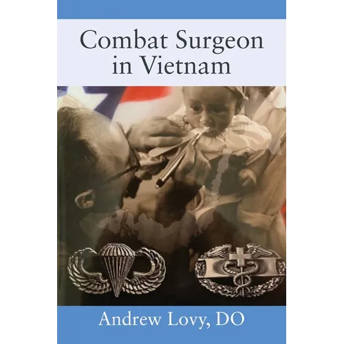 Combat Surgeon in Vietnam