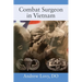Combat Surgeon in Vietnam