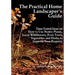 The Practical Home Landscaper's Guide: Time-Tested Ideas on How to Use Native Plants, Local Wildflowers, Fruit Trees, Vegetables and Herbs to Improve