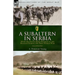 A Subaltern in Serbia: With the Tenth (Irish) Division in the Balkans During the First World War