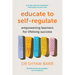 Educate to Self-Regulate: Empowering Learners for Lifelong Success