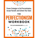 The Perfectionism Workbook: Proven Strategies to End Procrastination, Accept Yourself, and Achieve Your Goals