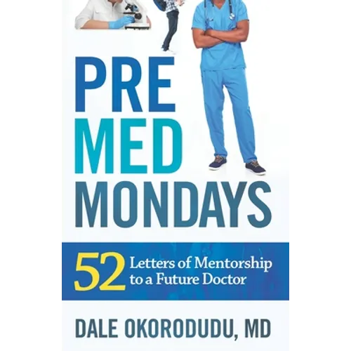 PreMed Mondays: 52 Letters of Mentorship to a Future Doctor