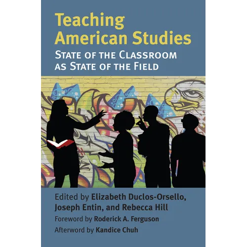 Teaching American Studies: The State of the Classroom as State of the Field