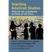 Teaching American Studies: The State of the Classroom as State of the Field