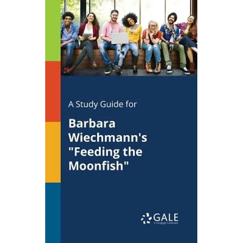 A Study Guide for Barbara Wiechmann's "Feeding the Moonfish"
