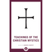 Teachings of the Christian Mystics