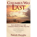 Columbus Was Last: From 200,000 B.C. to 1492, a Heretical History of Who Was First.