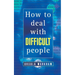 How to Deal With Difficult People