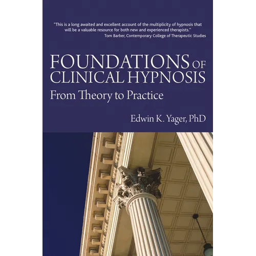 Foundations of Clinical Hypnosis: From Theory to Practice