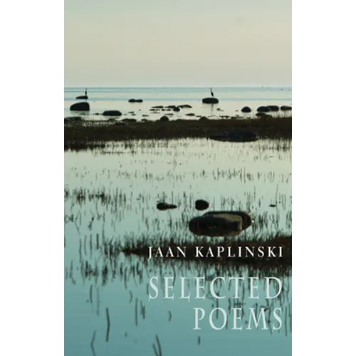 Jaan Kaplinski: Selected Poems