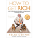 How to Get Rich: One of the World's Greatest Entrepreneurs Shares His Secrets