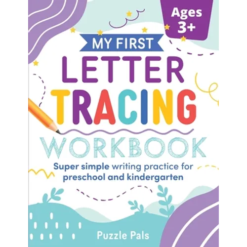 My First Letter Tracing Workbook: Super Simple Writing Practice for Preschool and Kindergarten