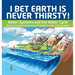 I Bet Earth is Never Thirsty! Water Systems and the Water Cycle Earth and Space Science Grade 3 Children's Earth Sciences Books