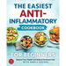 The Easiest Anti-Inflammatory Cookbook for Beginners: Restore Your Health and Relieve Persistent Pain with Simple Recipes